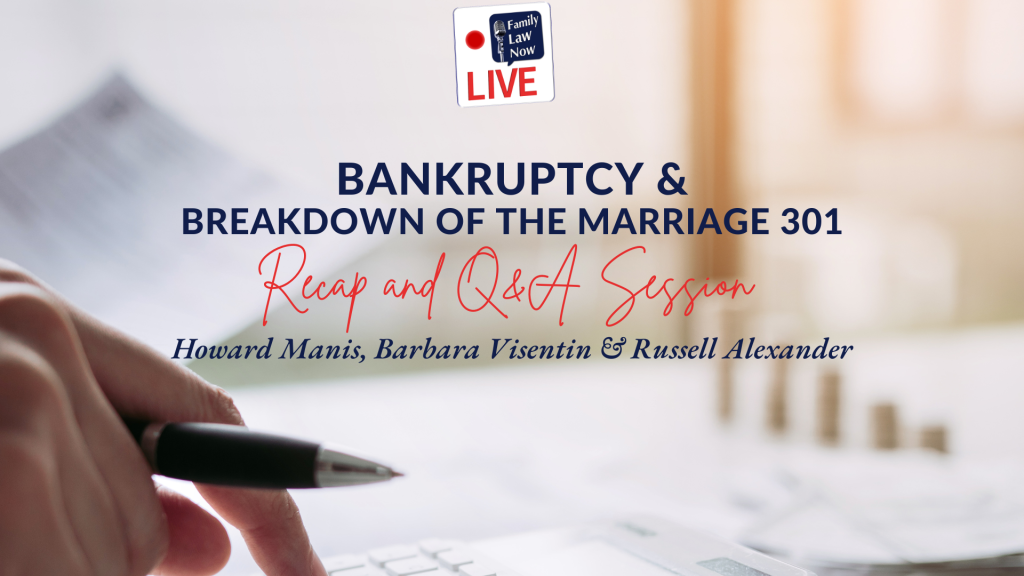 Bankruptcy & Breakdown of the Marriage 301 - Virtual Event 